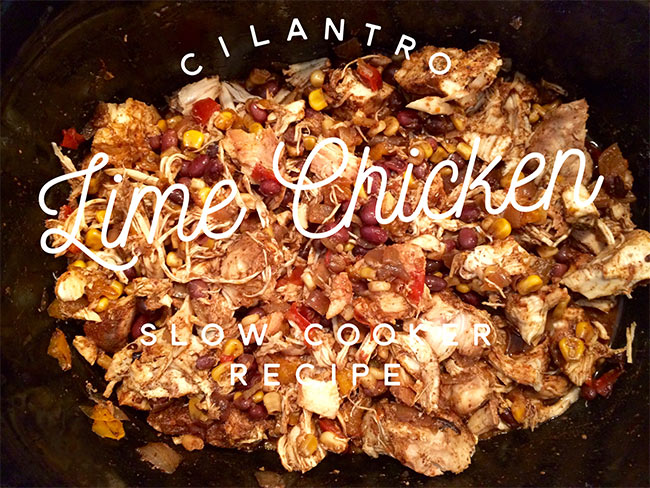 Cilantro Lime Chicken Slow Cooker Recipe